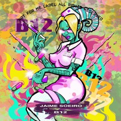 Jaime Soeiro - B12 (Original Mix) ''NOT FOR ME''