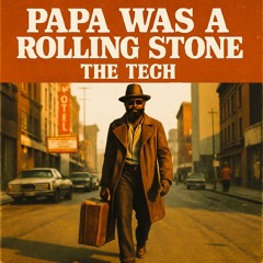 Papa Was A Rolling Stone