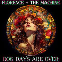 Florence + The Machine- Dog Days Are Over (Mistah Dill Remix)