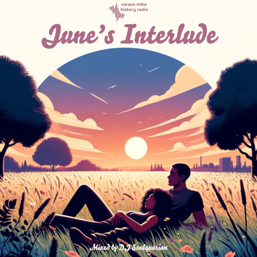 June’s Interlude (mixed by DJ Soulquarian)
