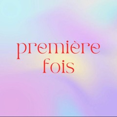 Première Fois