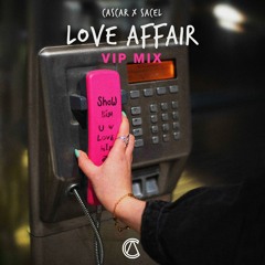CASCAR, Sacel - Love Affair (VIP Mix)