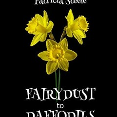 READ [PDF EBOOK EPUB KINDLE] Fairydust to Daffodils: A Memoir: A child with Cystic Fi