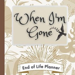 read✔ When I'm Gone: End of Life Planner | All My Important Information about