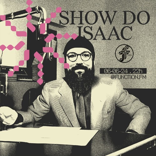Isaac Varzim I Show do Isaac @FunctionFM 06.06.2024
