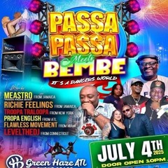 Flawless/Proper English/Troopa Traloopa/Hotta Maestro/ Richie Feelings 7/25 (Passa Passa-Bembe)