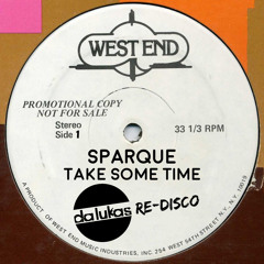 Sparque - Take Some Time "Da Lukas Re-Disco" (Free Download)