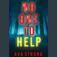 [PDF] eBOOK Read ⚡ No One to Help (A Sofia Blake FBI Suspense Thriller—Book Four) [PDF]