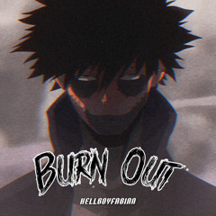 Burn Out (prod. loverboybeats) - hellboyfabian