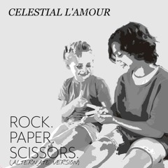 Paper, Rock, Scissors (Alternate Version)