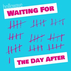 Waiting For The Day After