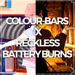 COLORBARS X RECKLESS BATTERY BURNS (Ghost and pals Mashup)