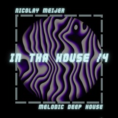 IN THA HOUSE | #4 MELODIC DEEP HOUSE