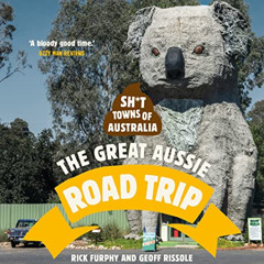 [FREE] EPUB ☑️ Sh*t Towns of Australia: The Great Aussie Road Trip by  Rick Furphy &
