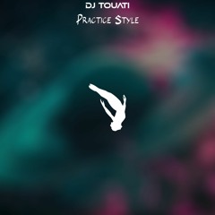 DJ Touati - Practice Style  (Club Version)