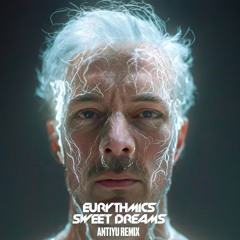 [PLAYED BY DAVID GUETTA AT UNVRS] Eurythmics - Sweet Dreams (Antiyu Remix)