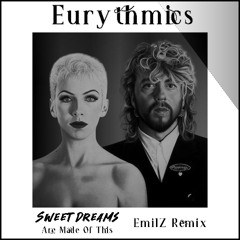 Eurythmics - Sweet Dreams (EmilZ Remix)