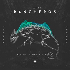 Shanti - Rancheros (Age Of Archangels Rmx)