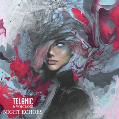 Voicians & Telomic - Night Echoes