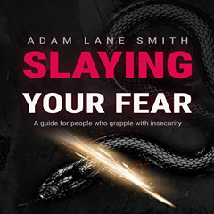 [Download] PDF 💗 Slaying Your Fear: A Guide for People Who Grapple with Insecurity b