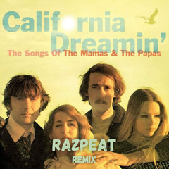 The Mama's and The Papa's - California Dreamin' (Razpeat Remix)