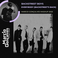Backstreet Boys - Everybody (Backstreet's Back) (Marcio Gonçalves Mashup 2023)