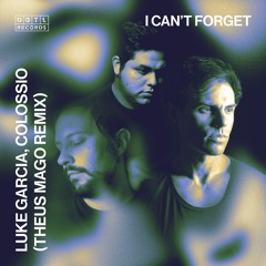 DGTL030: Luke Garcia, Colossio - 'I Can't Forget' (Theus Mago Remix)