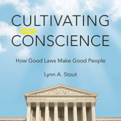 READ PDF 📫 Cultivating Conscience: How Good Laws Make Good People by  Lynn Stout [EP