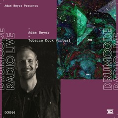 DCR566 – Drumcode Radio Live – Adam Beyer studio mix recorded for Tobacco Dock Virtual