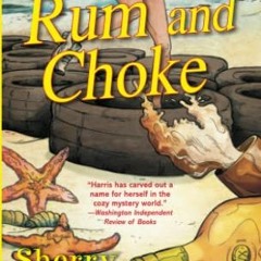[Access] KINDLE 🧡 Rum and Choke (A Chloe Jackson Sea Glass Saloon Mystery) by  Sherr