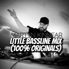 Martyn Kinnear - Little Bassline Mix (100% Originals)