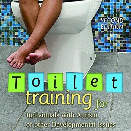 Stream PDF Toilet Training for Individuals with Autism or Other Developmental Issues Second