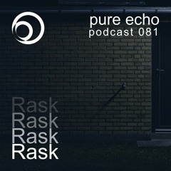 Pure Echo Podcast #081 - Rask