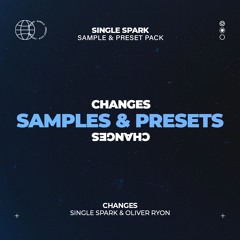 Single Spark, Oliver Ryon - Changes (Sample & Preset Pack)