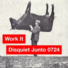 Disquiet Junto Project 0724: Work It