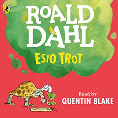 [READ] EPUB 💕 Esio Trot by  Roald Dahl,Quentin Blake,Penguin Audio [PDF EBOOK EPUB K