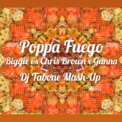 POPPA FUEGO (DJ Tabone Mash-Up) - Biggie vs Chris Brown x Gunna