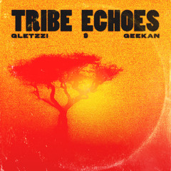 Gletzzi & GeeKan - Tribe Echoes (Original Mix)