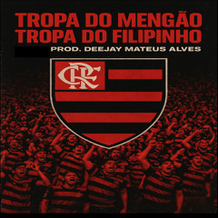 TROPA DO MENGÃO , TROPA DO FILIPINHO