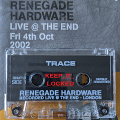 DJ Trace & MC Verse - Renegade Hardware @ The End 04-10-02