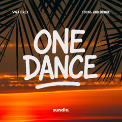 Swattrex & YOUNG AND BROKE - One Dance