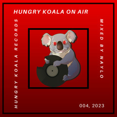 Hungry Koala On Air Episode 04, 2023 (Mixed By Naylo)