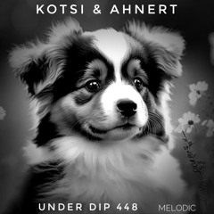 K&A UNDER DIP EP. 448 MELODIC HOUSE & TECHNO 123 BPM