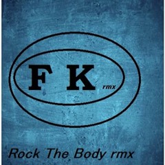 Rock The Body - FK rmx