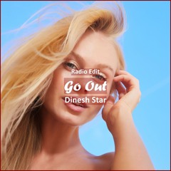 Dinesh Star -  Go Out [ Deep House Music]