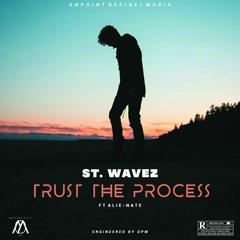 Trust The Process ft Alie-Nate