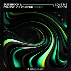 Subshock & Evangelos vs REHK - Love Me Harder