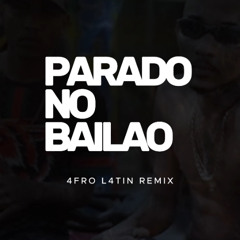 PARADO NO BAILAO (PHILTERED& PITCHED)  DJAM 4FRO L4TIN REMIX