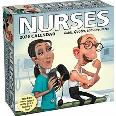 [ACCESS] EPUB KINDLE PDF EBOOK Nurses 2020 Day-to-Day Calendar: Jokes, Quotes, and An