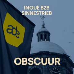 ADE 2025 x Obscuur | Inoué b2b Sinnestrieb [ B2B Contest - Studio Rec]